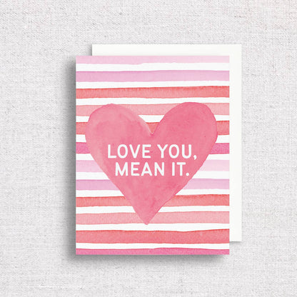 "Love You, Mean It" Greeting Card