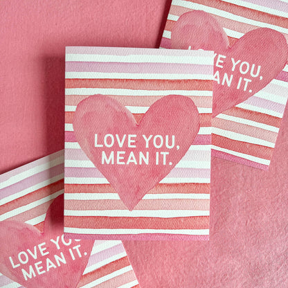 "Love You, Mean It" Greeting Card