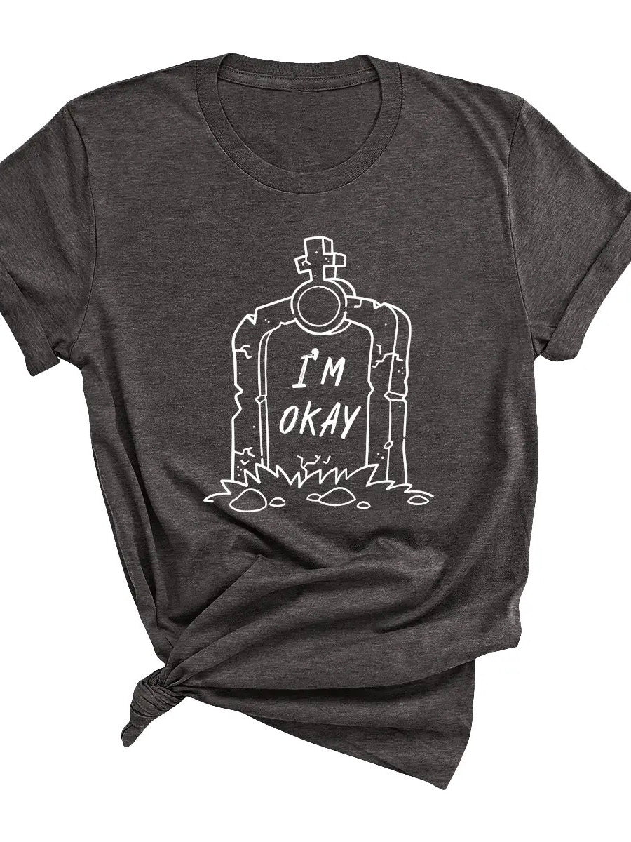 I'm Okay Headstone T-Shirt