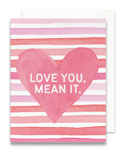 "Love You, Mean It" Greeting Card